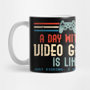 A Day Without Video Game Is Like Funny Gamer Mug